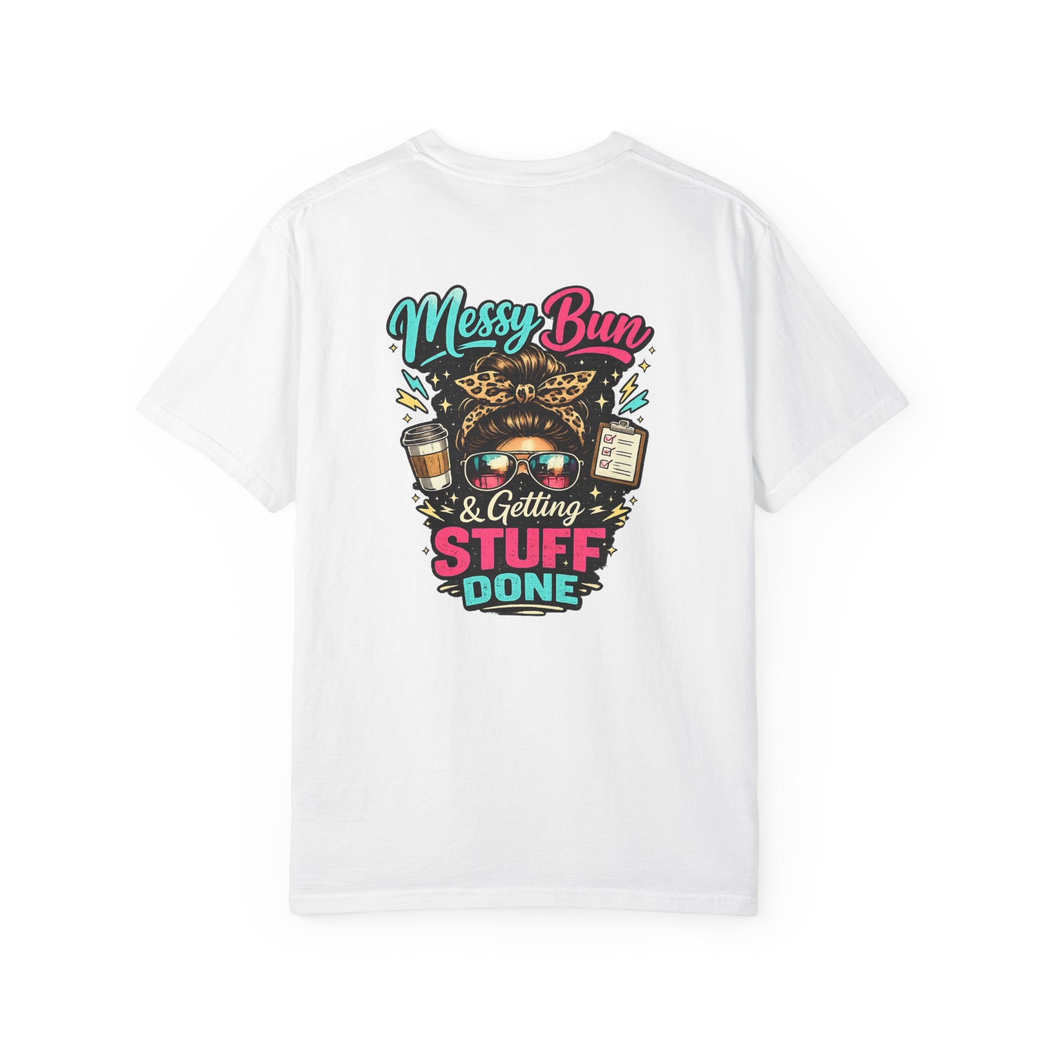 Messy Bun & Getting Stuff Done T-Shirt