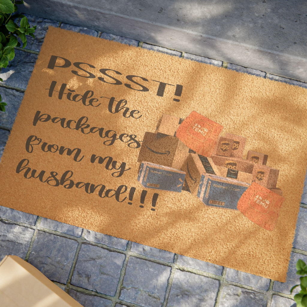 Doormat — “Pssst! Hide the packages from my husband!!!” Funny Package Delivery Welcome Mat